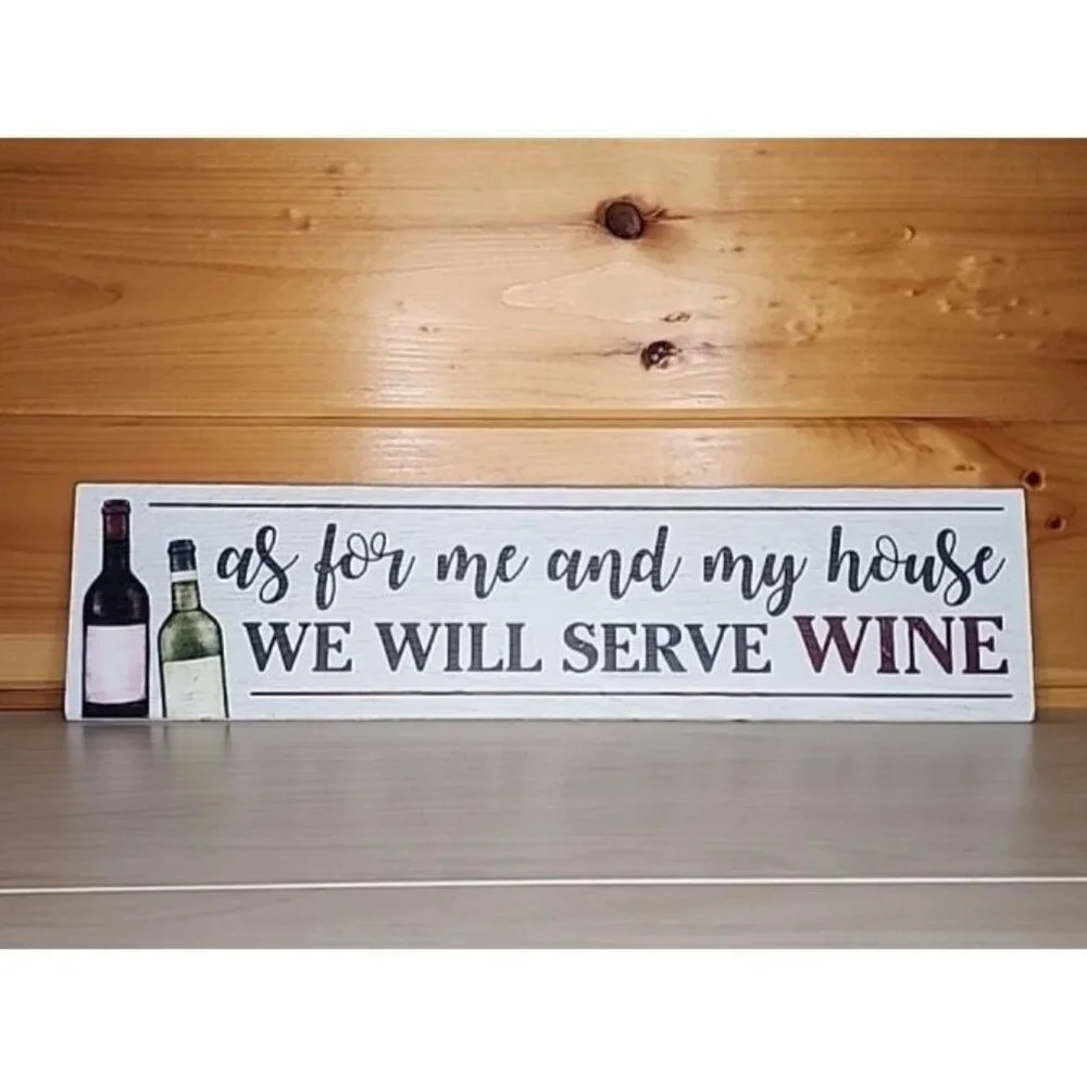 As For Me And My House We Will Serve Wine 24X6 Hanging Novelty Sign